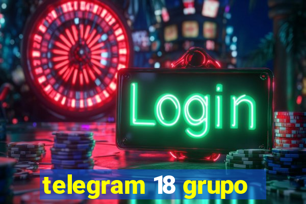 telegram 18 grupo